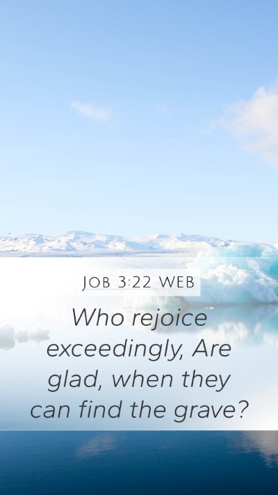 Job 3:22 WEB Bible Verse Image