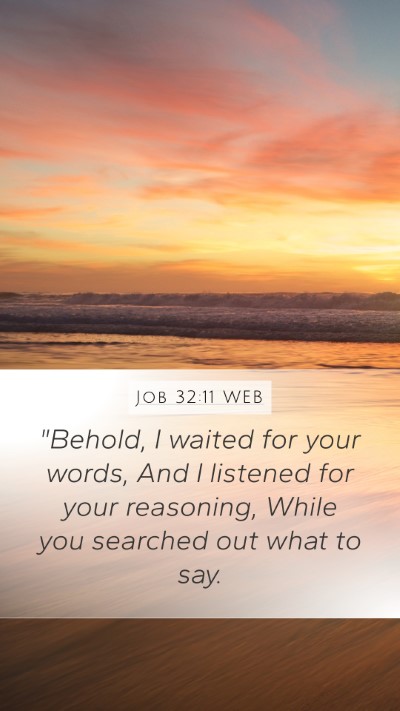 Job 32:11 WEB Bible Verse Image