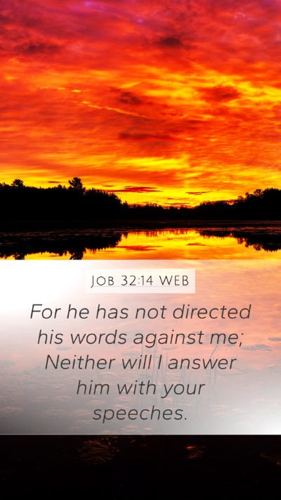 Job 32:14 WEB Bible Verse Image