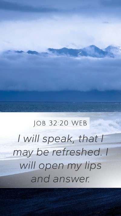 Job 32:20 WEB Bible Verse Image