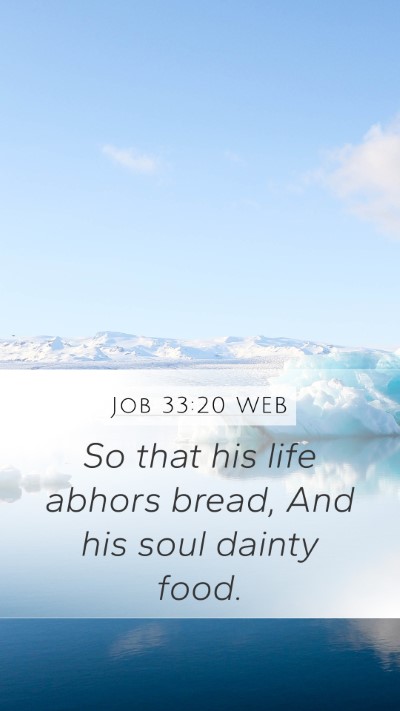 Job 33:20 WEB Bible Verse Image