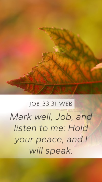 Job 33:31 WEB Bible Verse Image