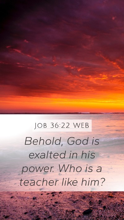 Job 36:22 WEB Bible Verse Image