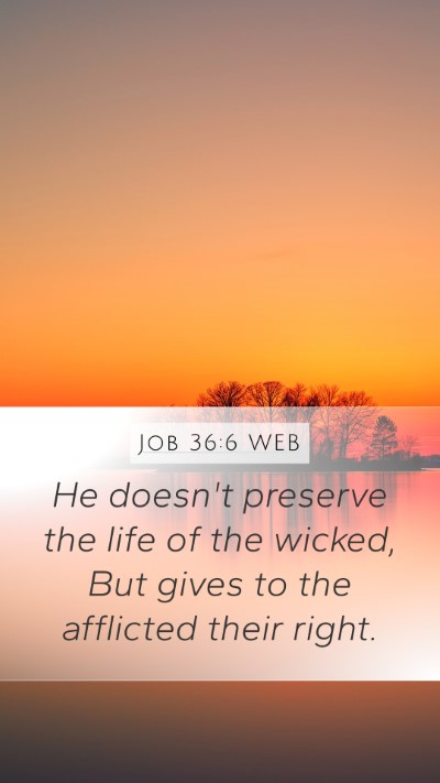 Job 36:6 WEB Mobile Phone Wallpaper - He doesn't preserve the life of the wicked, But - Mobile Bible Verse Wallpaper