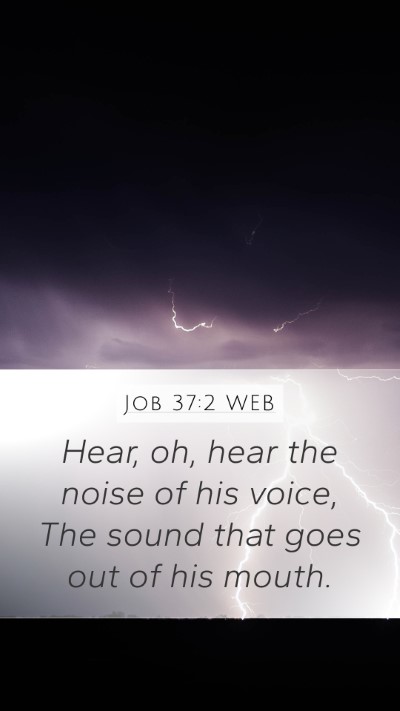 Job 37:2 WEB Bible Verse Image