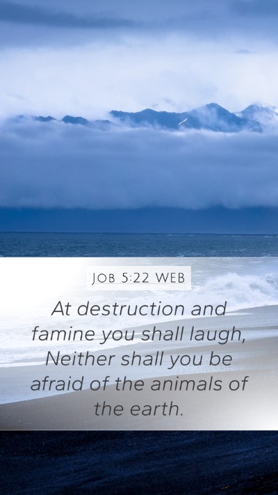 Job 5:22 WEB Mobile Phone Wallpaper - At destruction and famine you shall laugh, - Mobile Bible Verse Wallpaper