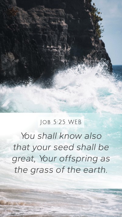 Job 5:25 WEB Mobile Phone Wallpaper - You shall know also that your seed shall be - Mobile Bible Verse Wallpaper