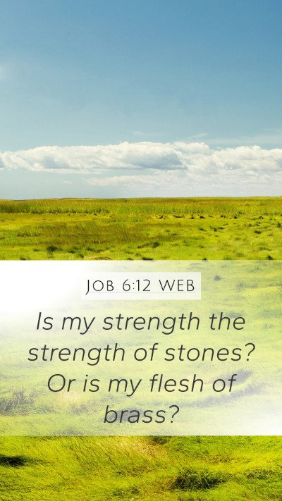 Job 6:12 WEB Bible Verse Image