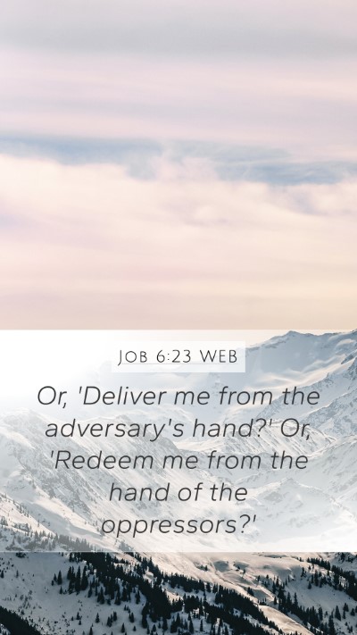 Job 6:23 WEB Bible Verse Image
