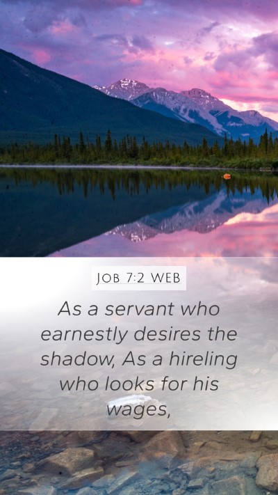 Job 7:2 WEB Mobile Phone Wallpaper - As a servant who earnestly desires the shadow, As - Mobile Bible Verse Wallpaper