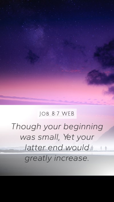 Job 8:7 WEB Bible Verse Image