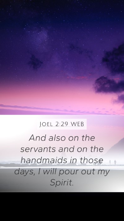 Joel 2:29 WEB Mobile Phone Wallpaper - And also on the servants and on the handmaids in - Mobile Bible Verse Wallpaper