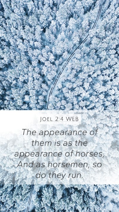 Joel 2:4 WEB Mobile Phone Wallpaper - The appearance of them is as the appearance of - Mobile Bible Verse Wallpaper