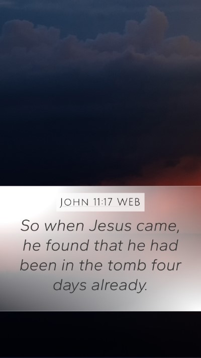 John 11:17 WEB Bible Verse Image