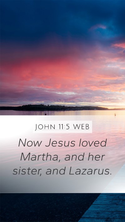 John 11:5 WEB Bible Verse Image