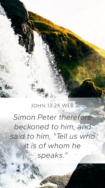 John 13:24 WEB Mobile Phone Wallpaper - Simon Peter therefore beckoned to him, and said - Mobile Bible Verse Wallpaper
