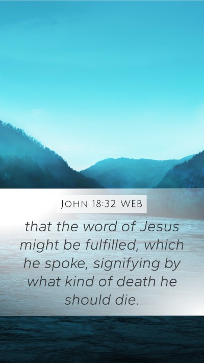 John 18:32 WEB Bible Verse Image
