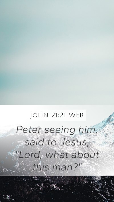 John 21:21 WEB Bible Verse Image
