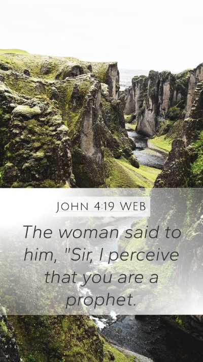 John 4:19 WEB Mobile Phone Wallpaper - The woman said to him, 