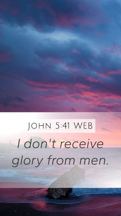 John 5:41 WEB Bible Verse Image