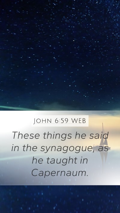 John 6:59 WEB Mobile Phone Wallpaper - These things he said in the synagogue, as he - Mobile Bible Verse Wallpaper
