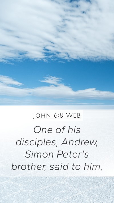 John 6:8 WEB Mobile Phone Wallpaper - One of his disciples, Andrew, Simon Peter's - Mobile Bible Verse Wallpaper