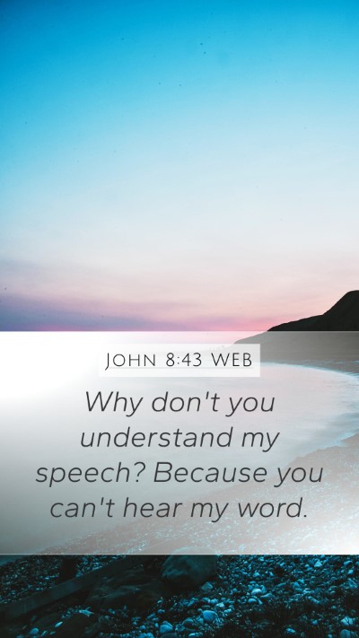 John 8:43 WEB Bible Verse Image