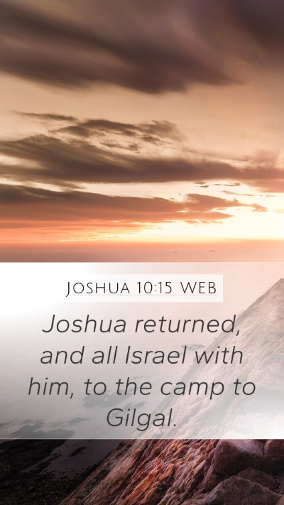 Joshua 10:15 WEB Mobile Phone Wallpaper - Joshua returned, and all Israel with him, to the - Mobile Bible Verse Wallpaper