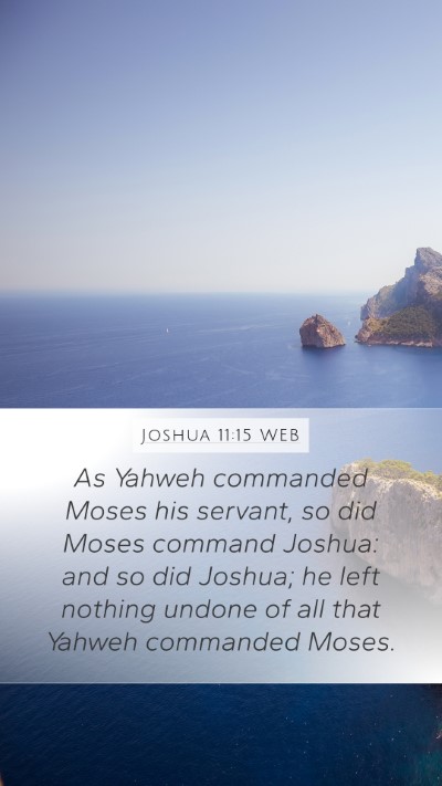 Joshua 11:15 WEB Mobile Phone Wallpaper - As Yahweh commanded Moses his servant, so did - Mobile Bible Verse Wallpaper