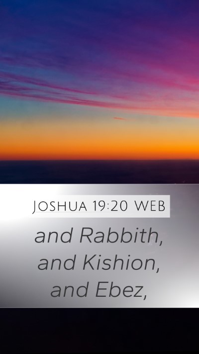 Joshua 19:20 WEB Mobile Phone Wallpaper - and Rabbith, and Kishion, and - Mobile Bible Verse Wallpaper