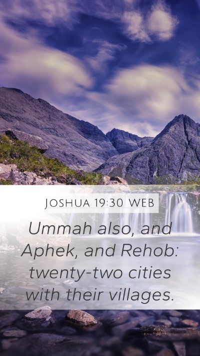 Joshua 19:30 WEB Mobile Phone Wallpaper - Ummah also, and Aphek, and Rehob: twenty-two - Mobile Bible Verse Wallpaper