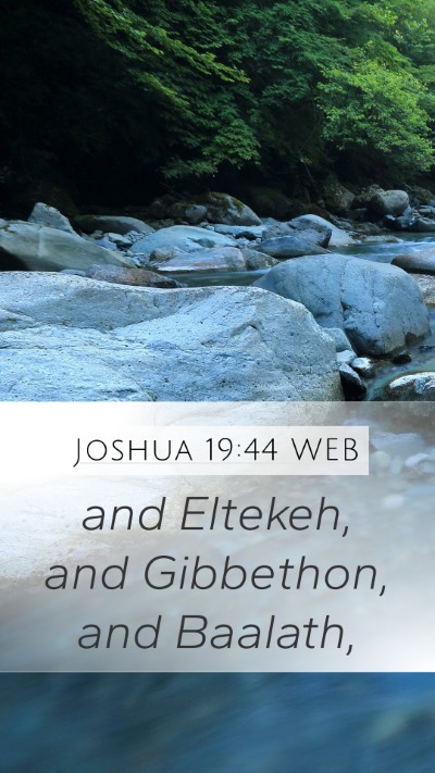 Joshua 19:44 WEB Mobile Phone Wallpaper - and Eltekeh, and Gibbethon, and - Mobile Bible Verse Wallpaper