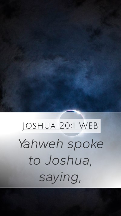Joshua 20:1 WEB Mobile Phone Wallpaper - Yahweh spoke to Joshua, - Mobile Bible Verse Wallpaper
