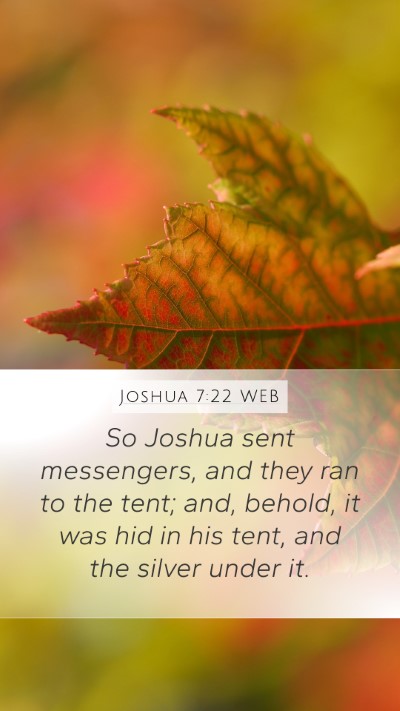 Joshua 7:22 WEB Mobile Phone Wallpaper - So Joshua sent messengers, and they ran to the - Mobile Bible Verse Wallpaper