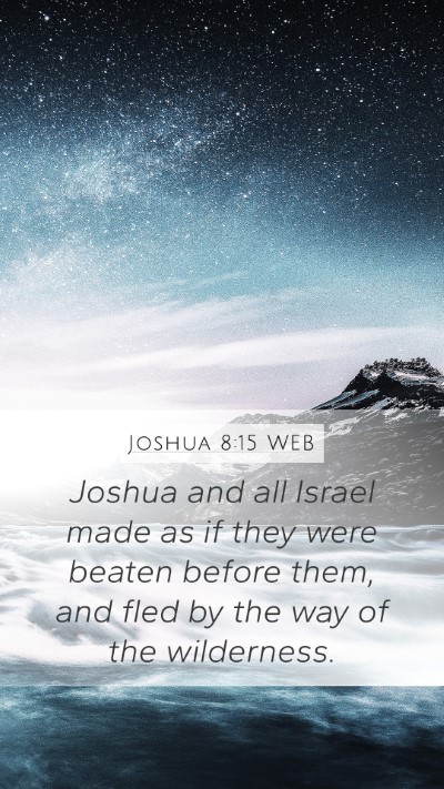 Joshua 8:15 WEB Mobile Phone Wallpaper - Joshua and all Israel made as if they were beaten - Mobile Bible Verse Wallpaper