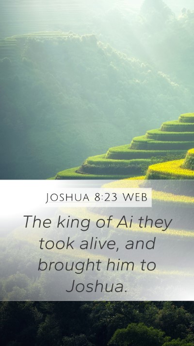 Joshua 8:23 WEB Mobile Phone Wallpaper - The king of Ai they took alive, and brought him - Mobile Bible Verse Wallpaper
