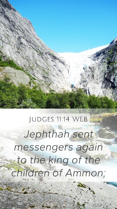Judges 11:14 WEB Mobile Phone Wallpaper - Jephthah sent messengers again to the king of the - Mobile Bible Verse Wallpaper