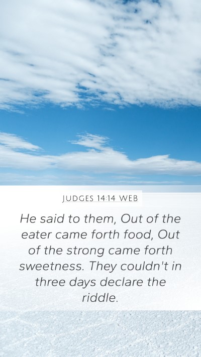 Judges 14:14 WEB Mobile Phone Wallpaper - He said to them, Out of the eater came forth - Mobile Bible Verse Wallpaper