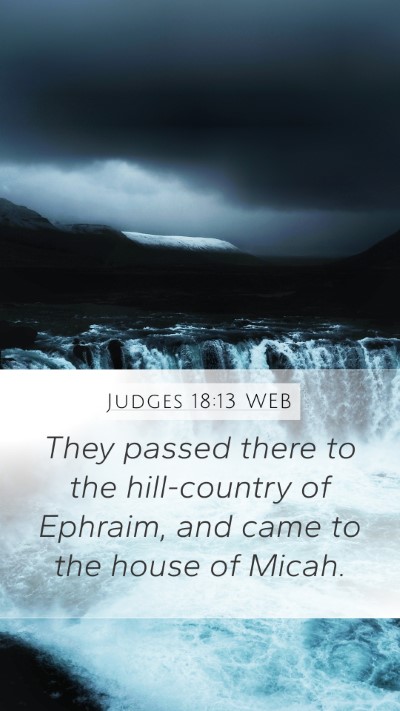 Judges 18:13 WEB Mobile Phone Wallpaper - They passed there to the hill-country of Ephraim, - Mobile Bible Verse Wallpaper