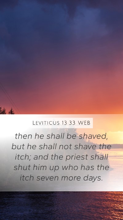 Leviticus 13:33 WEB Mobile Phone Wallpaper - then he shall be shaved, but he shall not shave - Mobile Bible Verse Wallpaper