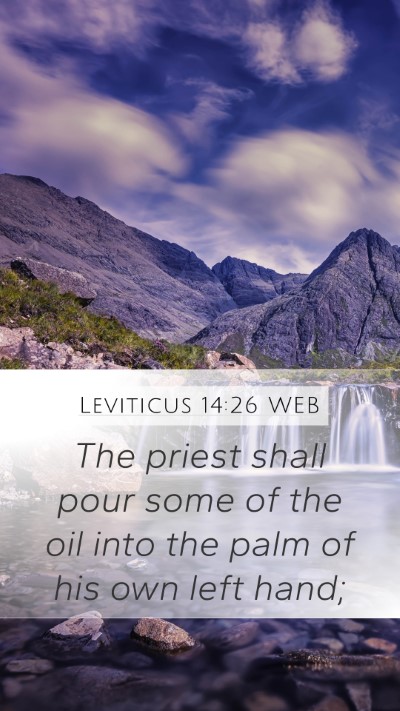 Leviticus 14:26 WEB Mobile Phone Wallpaper - The priest shall pour some of the oil into the - Mobile Bible Verse Wallpaper