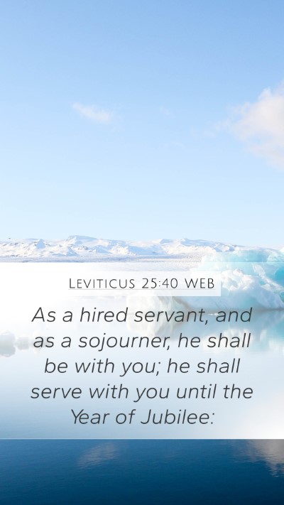 Leviticus 25:40 WEB Bible Verse Image