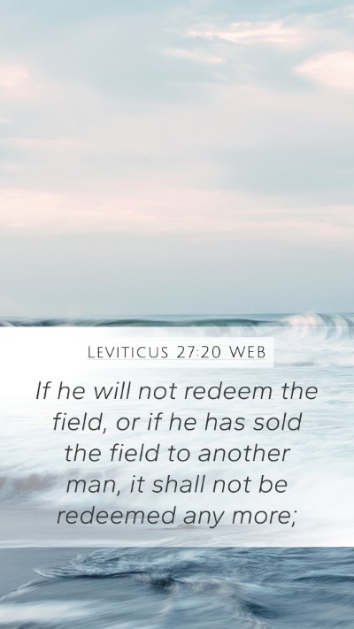 Leviticus 27:20 WEB Mobile Phone Wallpaper - If he will not redeem the field, or if he has - Mobile Bible Verse Wallpaper