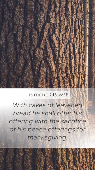 Leviticus 7:13 WEB Mobile Phone Wallpaper - With cakes of leavened bread he shall offer his - Mobile Bible Verse Wallpaper