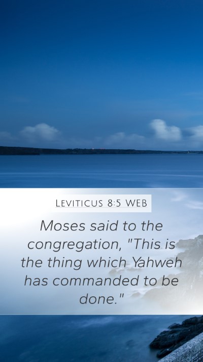 Leviticus 8:5 WEB Mobile Phone Wallpaper - Moses said to the congregation, 