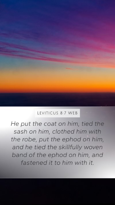 Leviticus 8:7 WEB Bible Verse Image