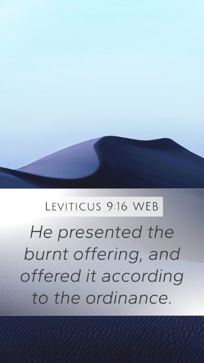 Leviticus 9:16 WEB Mobile Phone Wallpaper - He presented the burnt offering, and offered it - Mobile Bible Verse Wallpaper
