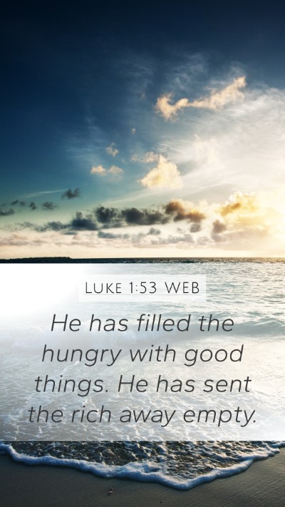 Luke 1:53 WEB Bible Verse Image