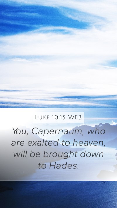 Luke 10:15 WEB Bible Verse Image