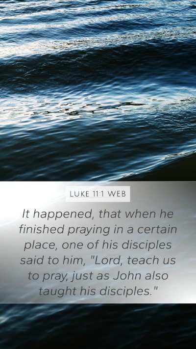 Luke 11:1 WEB Bible Verse Image